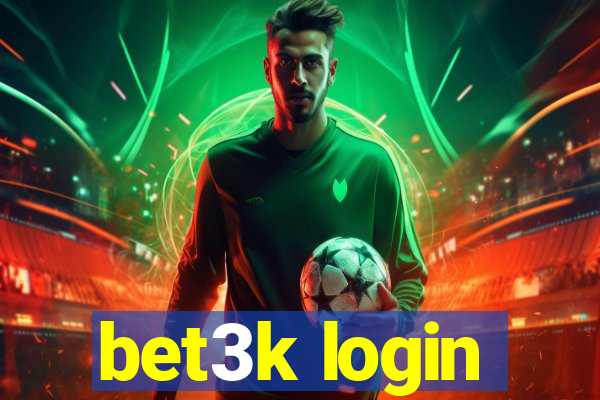 bet3k login